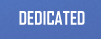 Dedicated